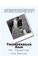 Thunderbuck Ram: The 'Changeling'