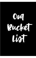 Our Bucket List