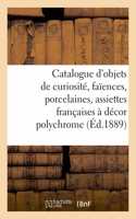 Catalogue d'Objets de Curiosité, Faïences, Porcelaines, 200 Assiettes Françaises