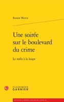 Une Soiree Sur Le Boulevard Du Crime