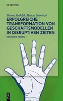 Erfolgreiche Transformation Von Geschäftsmodellen in Disruptiven Zeiten