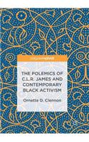 The Polemics of C.L.R. James and Contemporary Black Activism