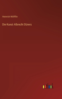 Die Kunst Albrecht Dürers