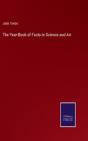 Year-Book of Facts in Science and Art