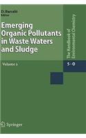 Emerging Organic Pollutants in Waste Waters and Sludge