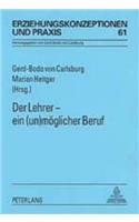 Der Lehrer - Ein (Un)Moeglicher Beruf