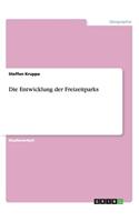 Die Entwicklung der Freizeitparks: (German)