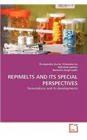 Repimelts and Its Special Perspectives
