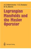 Lagrangian Manifolds and the Maslov Operator