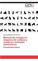 Manual de Cirugia En Organos de Cabeza y Cuello En Animales Domesticos