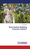 Does Nation-Building Promote Liberty?