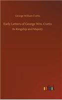Early Letters of George Wm. Curtis