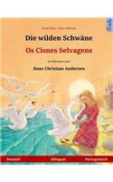 Die wilden Schwäne - Os Cisnes Selvagens. Zweisprachiges Kinderbuch nach einem Märchen von Hans Christian Andersen (Deutsch - Portugiesisch)
