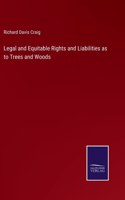 Legal and Equitable Rights and Liabilities as to Trees and Woods