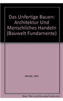 Das Unfertige Bauen