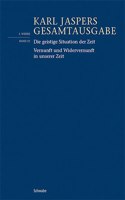 Die Geistige Situation Der Zeit / Vernunft Und Widervernunft in Unserer Zeit