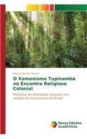 O Xamanismo Tupinambá no Encontro Religioso Colonial