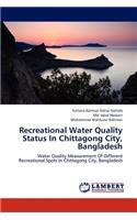 Recreational Water Quality Status in Chittagong City, Bangladesh