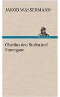 Oberlins Drei Stufen Und Sturreganz: (German)