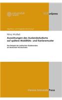 Auswirkungen Des Auslandsstudiums Auf Spatere Mobilitats- Und Karrieremuster: Das Beispiel Der Polnischen Studierenden an Deutschen Hochschulen