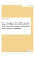 Entwicklung einer Balanced Scorecard als Performance Measurement-Konzept zur Steuerung und Erfolgsmessung von Social Media-Marketing-Aktivitäten