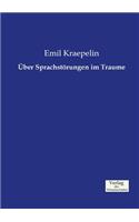Über Sprachstörungen im Traume: (German)