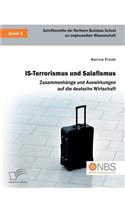 IS-Terrorismus und Salafismus. Zusammenhänge und Auswirkungen auf die deutsche Wirtschaft