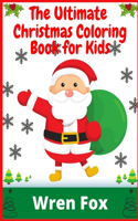 The Ultimate Christmas Coloring Book for Kids
