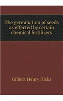 The Germination of Seeds as Effected by Certain Chemical Fertilizers