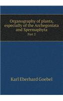 Organography of plants, especially of the Archegoniata and Spermaphyta Part 2