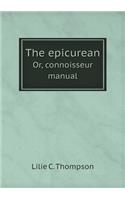 The Epicurean Or, Connoisseur Manual