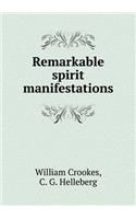 Remarkable spirit manifestations