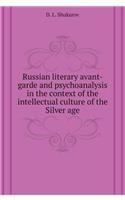 Russian literary avant-garde, and psychoanalysis in the Silver Age of intellectual culture context