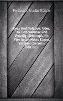 Kuss Und Gelubde; Oder, Die Geheimnisse Von Venedig: Schauspiel in Vier Acten Nebst Einem Vorspiel (German Edition)