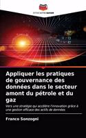Appliquer les pratiques de gouvernance des données dans le secteur amont du pétrole et du gaz