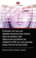 Prévision du taux de désabonnement des clients dans le secteur des télécommunications en utilisant le ML sur une grande plate-forme de données