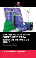 GRAPHENE/TiO2 NANO COMPOSITES PARA BATERIAS DE IÕES DE SÓDIO
