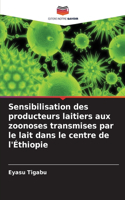 Sensibilisation des producteurs laitiers aux zoonoses transmises par le lait dans le centre de l'Éthiopie
