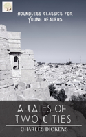 A Tale Of Two Cities : A STORY OF THE FRENCH REVOLUTION