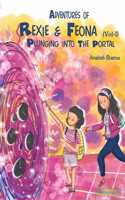 Adventures of Rexie & Feona (Vol 1) Plunging Into The Portal