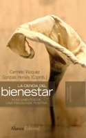 La ciencia del bienestar/ The Science of Wellbeing: Fundamentos De Una Psicologia Positiva/ Basics of Positive Psychology