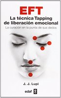 EFT: La tecnica Taping de liberacion emocional