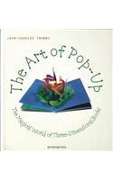 The Art of Pop-Up: The Magical World of Three-Dimensional Books: The Magical World of Three-Dimensional Books