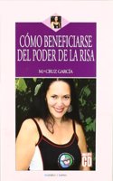 Garcia Rodera, M: Como beneficiarse del poder de la risa