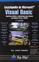 Enciclopedia de Microsoft Visual Basic. Interfaces graficas y aplicaciones para Internet con Windows Forms y ASP.NET. 3a Ed.