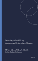 Learning in the Making: Disposition and Design in Early Education