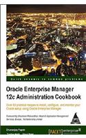 Oracle Enterprise Manager 12c Administration Cookbook
