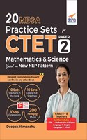20 MEGA Practice Sets for CTET Paper 2 Mathematics & Science Based on New NEP Pattern
