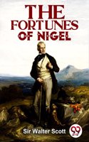 The Fortunes Of Nigel Sir Walter Scott