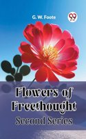 Flowers of Freethought (Second Series) (Edition2023)